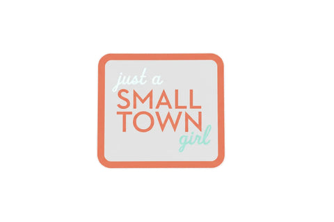 Nice Enough - Just a Small Town Girl Sticker