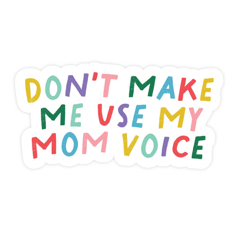 Pretty by Her - Don't Make Me Use My Mom Voice Magnet
