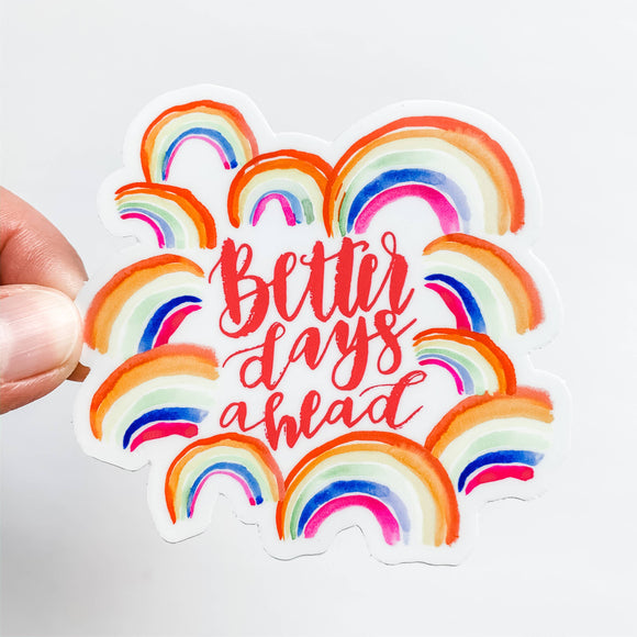 Wildflower Paper Company - Better Days Ahead Rainbow Sticker Decal
